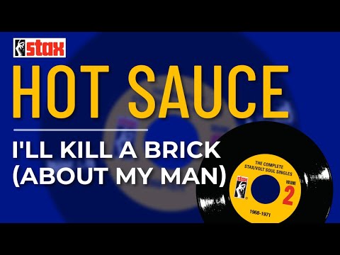 Hot Sauce - I'll Kill A Brick (About My Man) (Official Audio)