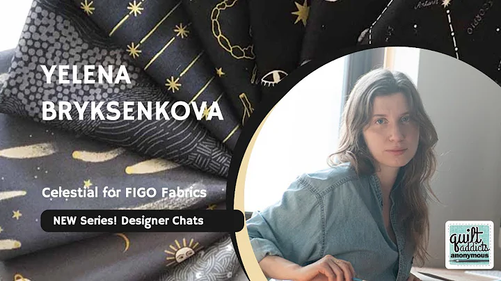 Get to know Yelena Bryksenkova, FIGO fabric design...