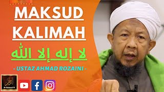 Ustaz Ahmad Rozaini - MAKSUD KALIMAH لا إله إلا الله