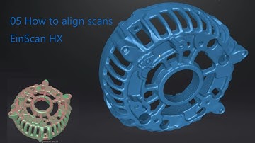 05 How to align scans Beginner tutorial EinScan HX