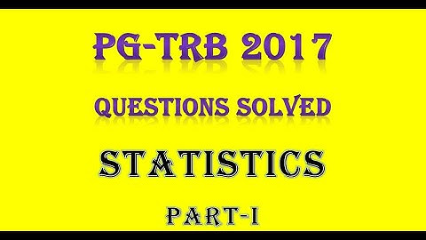 PG-TRB 2017 STATISTICS PROBLEMS SOLVED PART-1
