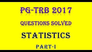 PG-TRB 2017 STATISTICS PROBLEMS SOLVED PART-1