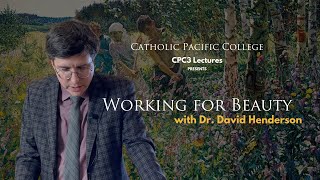 CPC3 Lecture: "Working for Beauty" by Dr. David Henderson