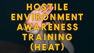 Hostile Environment Awareness Training (HEAT)