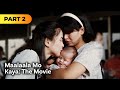 ‘Maalaala Mo Kaya: The Movie’ FULL MOVIE Part 2 | Richard Gomez, Aiko Melendez