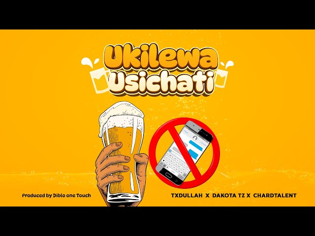 Txdullah X Dakota X ChardTalent _ Ukilewa Usichati (Official Music Audio) class=