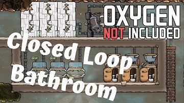 Closed Loop Bathroom Tutorial [Oxygen Not Included]