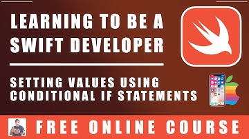 #41 Swift Programming  - Setting Values Using Conditional IF Statements