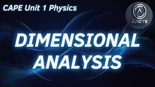 CAPE Unit 1 Physics - Dimensional Analysis Update