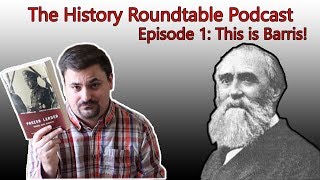 The History Roundtable Podcast - French History and More with This is Barris!