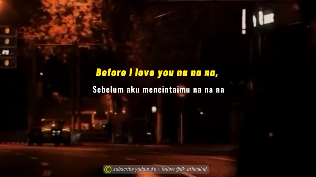 Story Wa Take Away 30 Detik Before I Love You Na Na Na Lirik Terjemahan Youtube