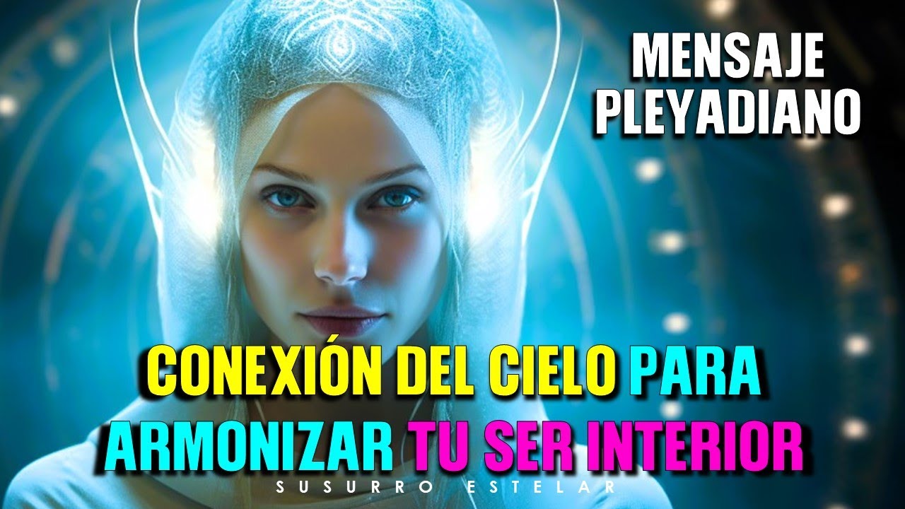 Mensaje Pleyadiano Conexión Del Cielo Con Las Semillas Estelares Para ...