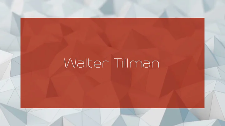Walter Tillman - appearance