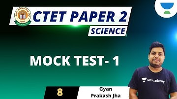 Mock Test- 1 | Science for CTET Paper - 2 | Gyanprakash Jha