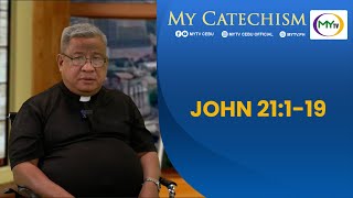 My Catechism | Gospel Reading and Reflection: John 21 1-19 - show video thumbnail