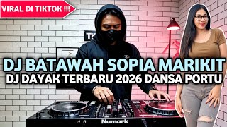  Dj Dayak Terbaru 2026  Batawah Sopia Marikit  Dansa Portu  Bass  Remix Lagu Dayak 2026
