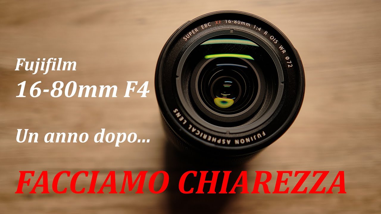 Fujifilm 16-80mm F4 Un Anno Dopo...Facciamo Chiarezza