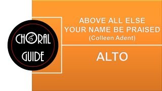 Above All Else Your Name Be Praised - ALTO Profile
