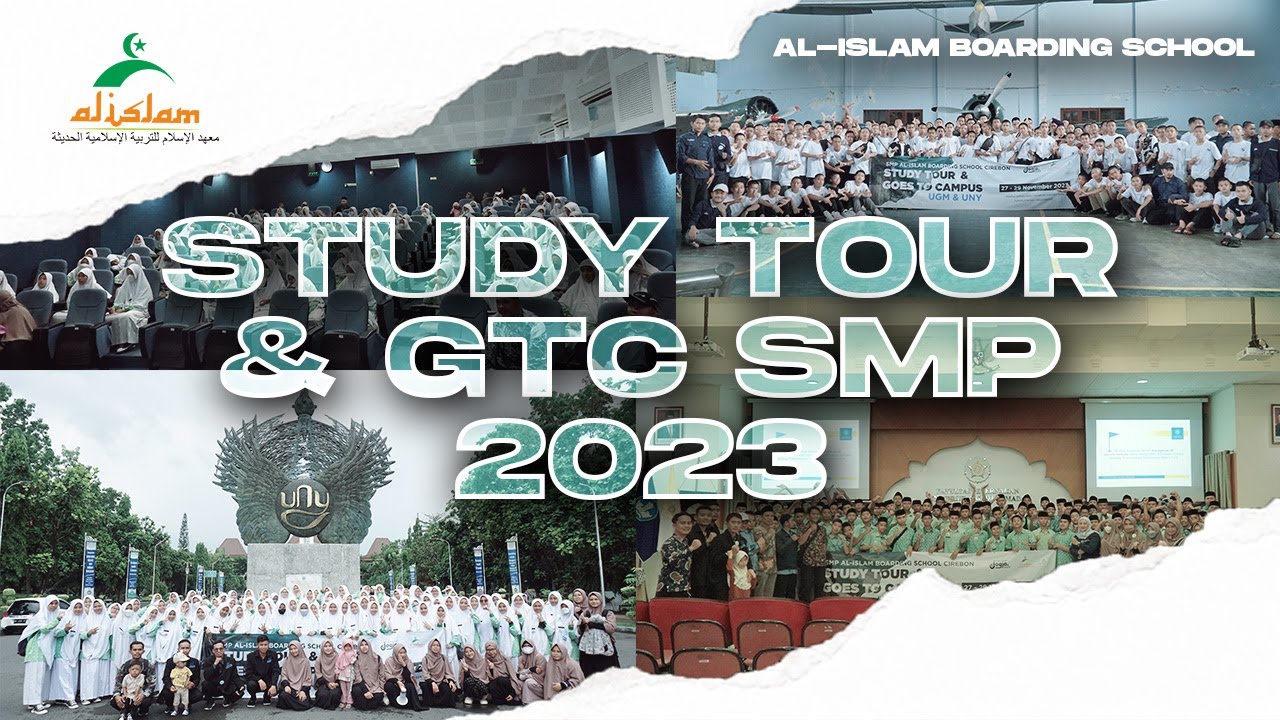STUDY TOUR & GTC SMP AL-ISLAM 2023 | Pondok Pesantren Modern Al-Islam Cirebon