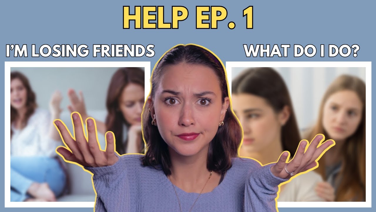 HELP! I'm Losing Friends - YouTube