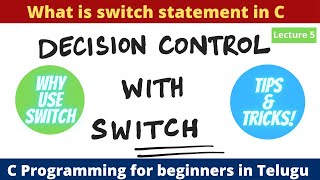 Decision control with Switch in C || Switch statement in C || Lecture 5 || C programming in Telugu