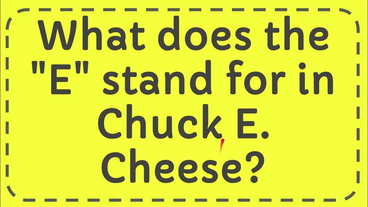 What does the "E" stand for in Chuck E. Cheese? YouTube