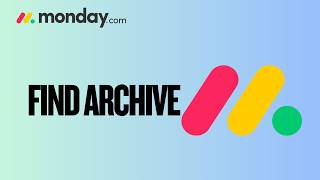 How to Find Archive Items in Monday.com | Easy Guide 2026