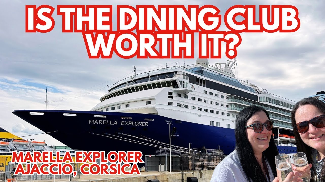 Marella Explorer Day 3 - Ajaccio, Corsica and Dinner in The Dining Club
