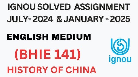 BHIE - 141 | HISTORY OF CHINA |SOLVED ASSIGNMENT| ENGLISH MEDIUM |