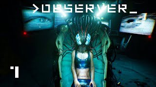 OBSERVER PC Gameplay Ep 1 - Let's Play OBSERVER Walkthrough