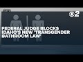Federal judge blocks Idaho's 'transgender bathroom law' as ACLU legal challenge continues