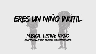 【Kikuo en Español】君はできない子/Eres Un Niño Inútil Fandub【Hatsune Miku V2】 chords