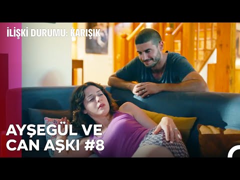 Baştan Sona Ayşegül ve Can Aşkı (Part 8) - İlişki Durumu Karışık