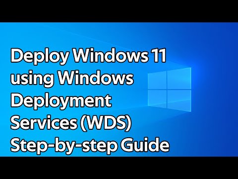 How to deploy Windows 11 with Windows Deployment Services (WDS)