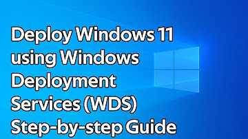 How to deploy Windows 11 with Windows Deployment Services (WDS)