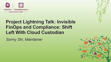 Project Lightning Talk: Invisible FinOps and Compliance: Shift Left With Cloud Custodian - Sonny Shi