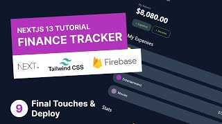 Next.js, Tailwind & Firebase Tutorial #9 - Final Touches & Deployment | Finance Tracker