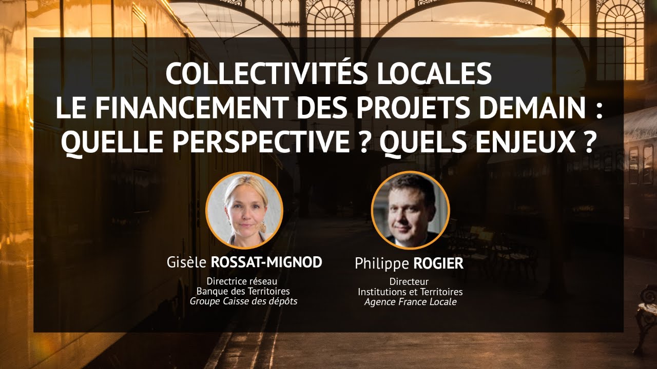 Collectivités locales | Le financement des projets demain : quelle perspectives ? Quels enjeux ?
