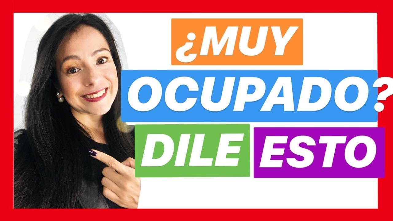 COMO RESPONDER UN HOMBRE CUANDO TE DICE “¡ESTOY MUY OCUPADO!” YouTube