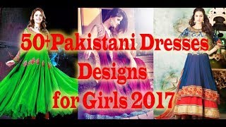 50  Pakistani Dresses Designs for Girls 2017