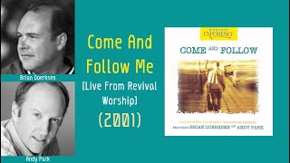 Come And Follow -Live From Revival Worship- (Brian Doerksen, Andy Park 2001) [Full Album]