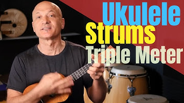 Triple Meter Ukulele Strumming Patterns 3/4, 6/8