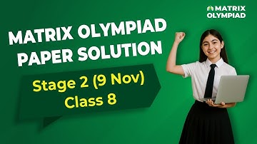 Matrix Olympiad 2025 Stage 2 | Class 8 Paper Solution & Full Analysis (9 Nov) | Matrix Sikar
