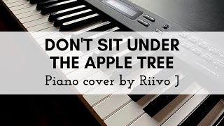 Don't Sit Under The Apple Tree (Piano Cover)