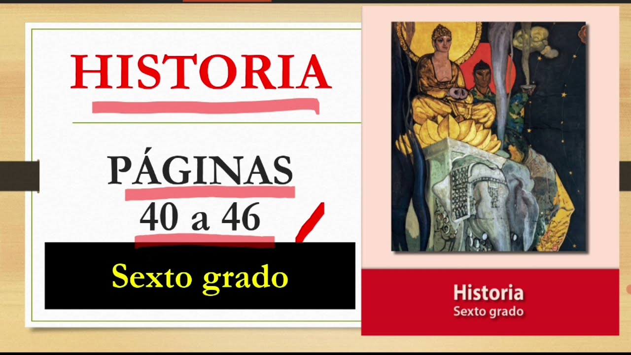 LIBRO DE HISTORIA SEXTO GRADO PÁGS 40-46/LAS PRIMERAS CIVILIZACIONES
