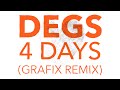 Degs  4 days grafix remix