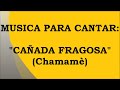 CAÑADA FRAGOSA : CANCIONES ILUSTRADAS PARA CANTAR