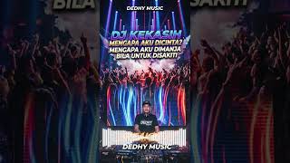 DJ KEKASIH MENGAPA AKU DICINTA VIRAL  #djviral #djmeresahkan #remix #dj #jedagjedug