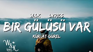 kursat gurel - bir gulusu var (Lyrics) w&k Resimi