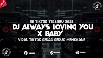 Thumbnail of DJ ALWAYS LOVING YOU X BABY JJ VIRAL TIKTOK 2025 MENGKANE